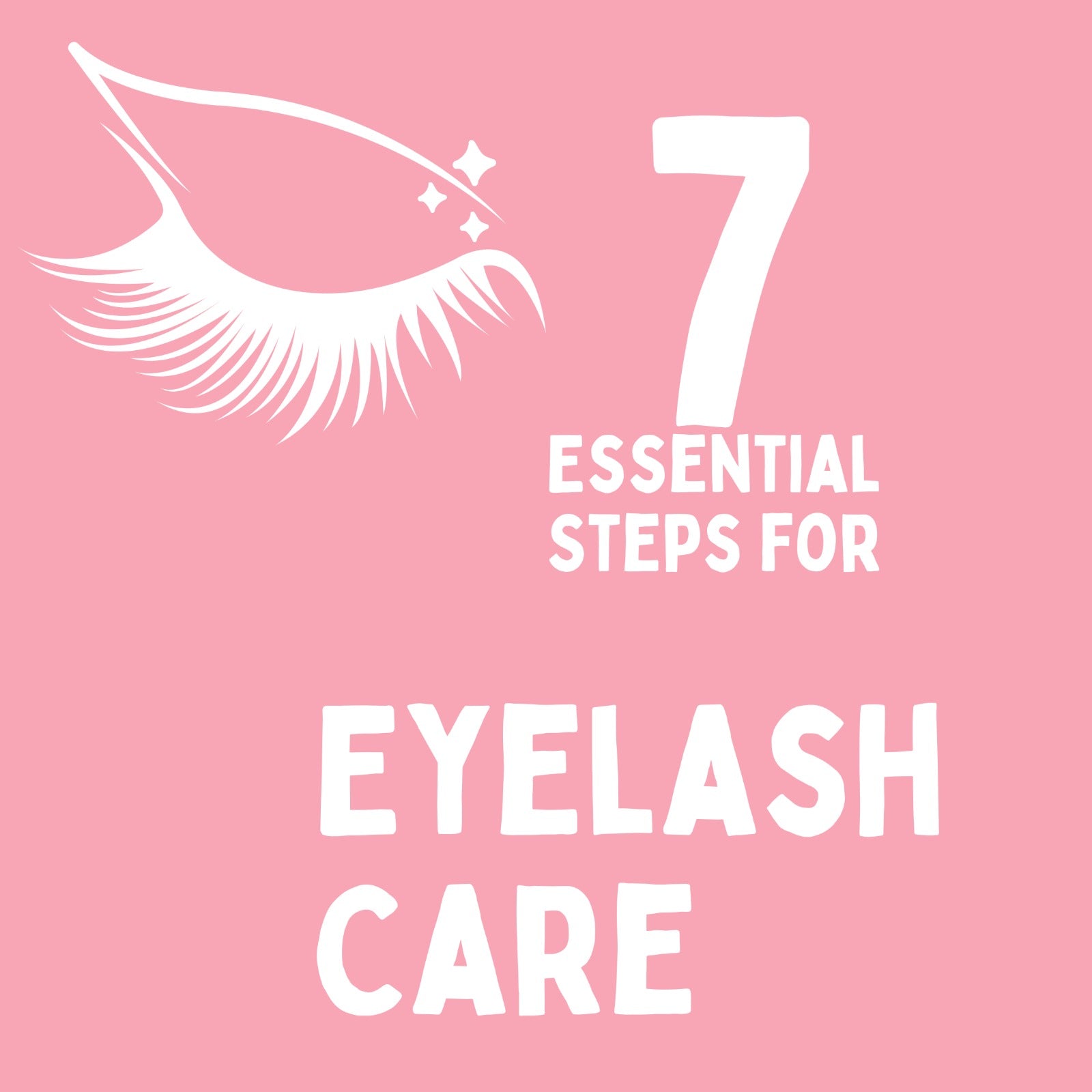 7 Essentials Steps For Eyelash Care - Infographic
